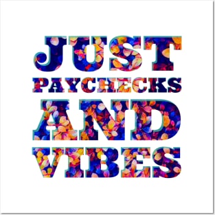 Just Paychecks and Vibes Posters and Art